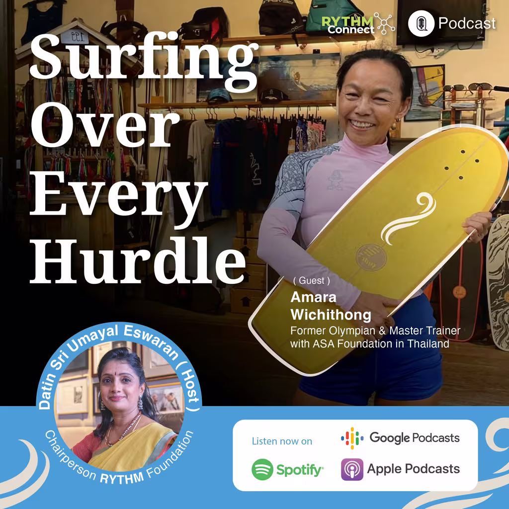 Rythm Connect Podcast: Inspiring Stories Of Positive Change 2 Amara Wichitong with Datin Sri Umayal Eswaran podcast - Surfing over every hurdle